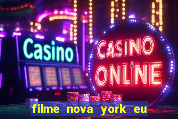 filme nova york eu te amo